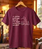 Of All the Paths You Take – Outdoor Adventure T-Shirt
