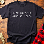 Life Happens Camping Helps Tee