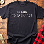 Unplug To Recharge Mindset Tee