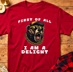 First of All I Am A Delight Tee