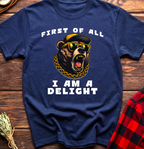 First of All I Am A Delight Tee