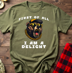 First of All I Am A Delight Tee