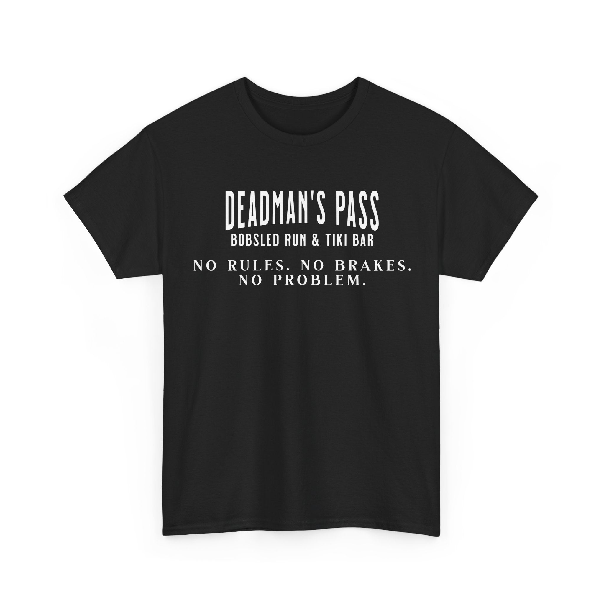 Deadman’s Pass – No Rules. No Brakes. No Problem. Tee