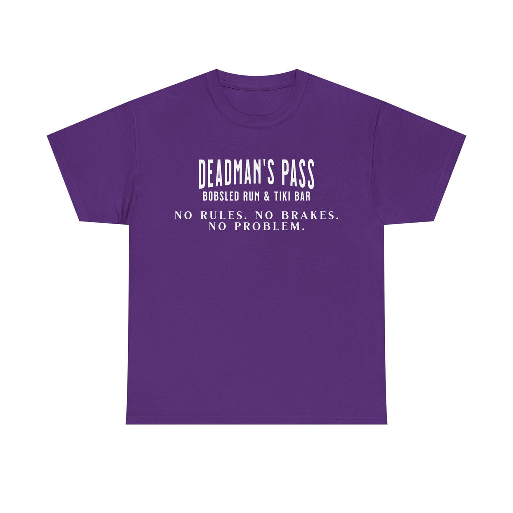 Deadman’s Pass – No Rules. No Brakes. No Problem. Tee