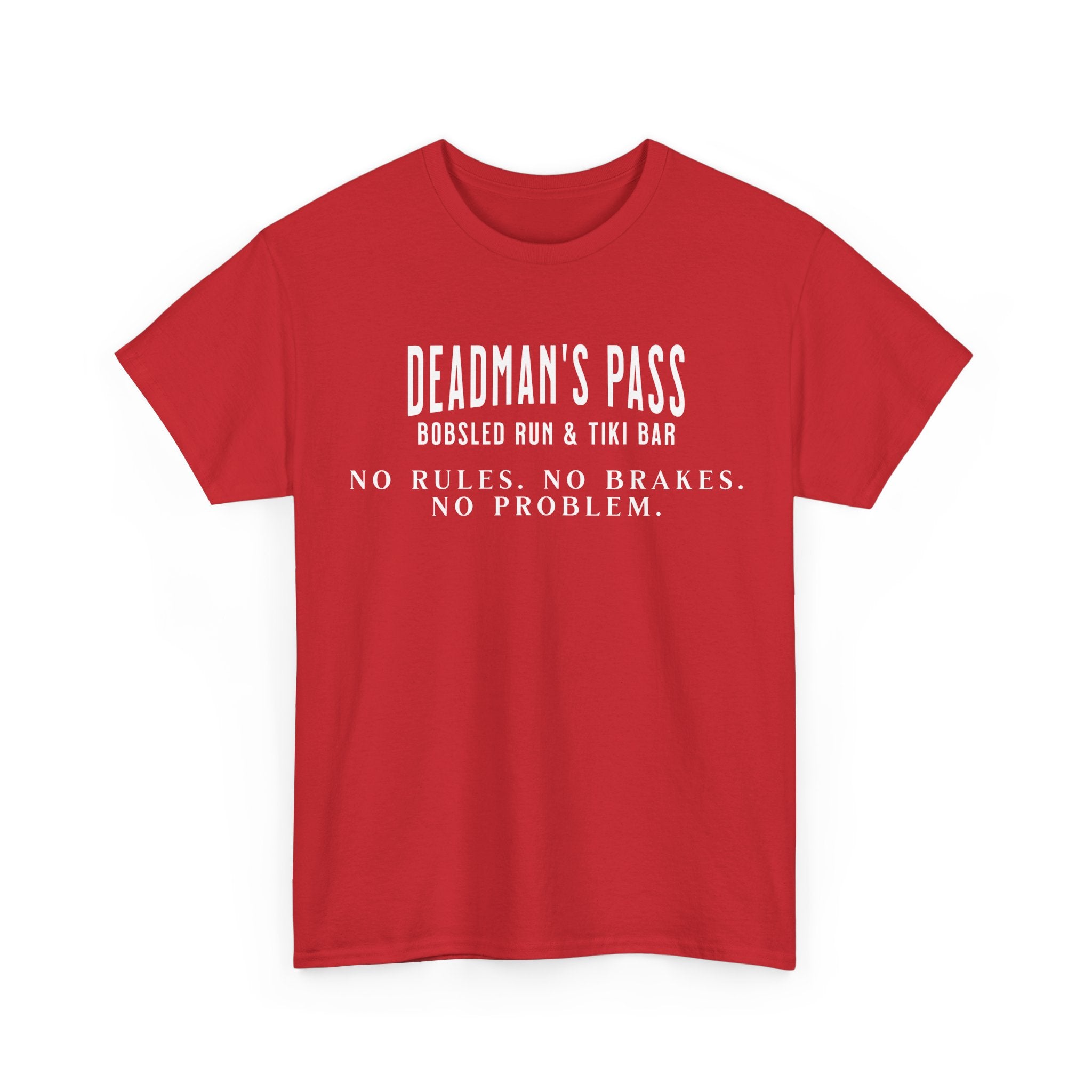 Deadman’s Pass – No Rules. No Brakes. No Problem. Tee