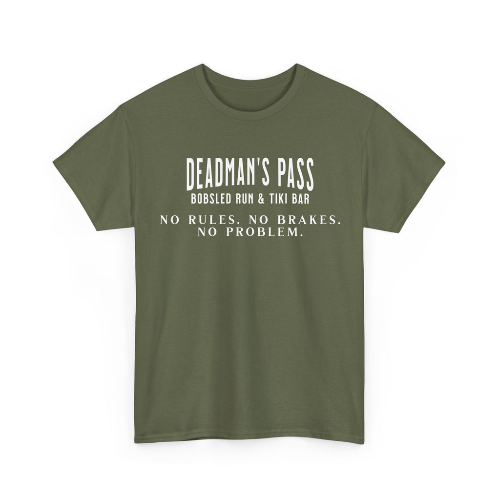 Deadman’s Pass – No Rules. No Brakes. No Problem. Tee