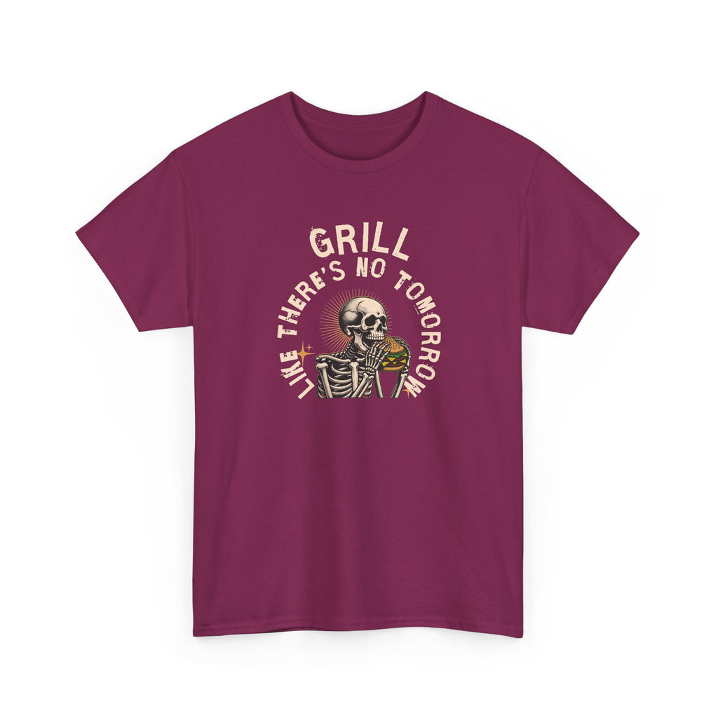 Grill Like There's No Tomorrow T-Shirt