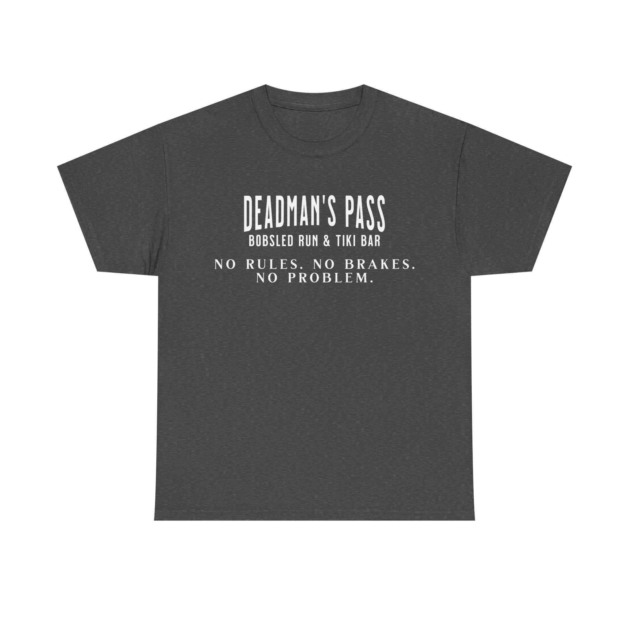 Deadman’s Pass – No Rules. No Brakes. No Problem. Tee