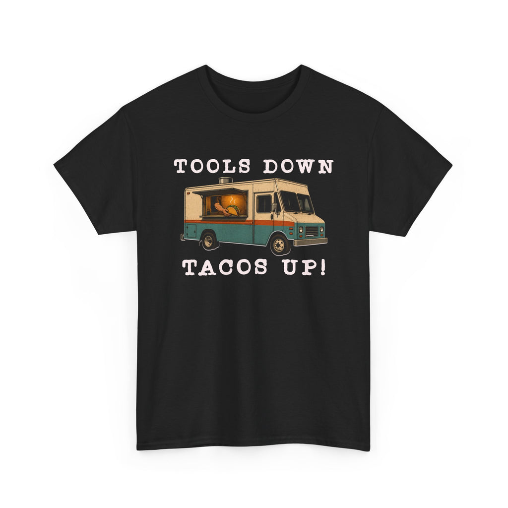 Tools Down, Tacos Up T-Shirt