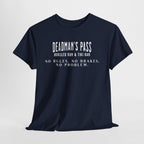 Deadman’s Pass – No Rules. No Brakes. No Problem. Tee