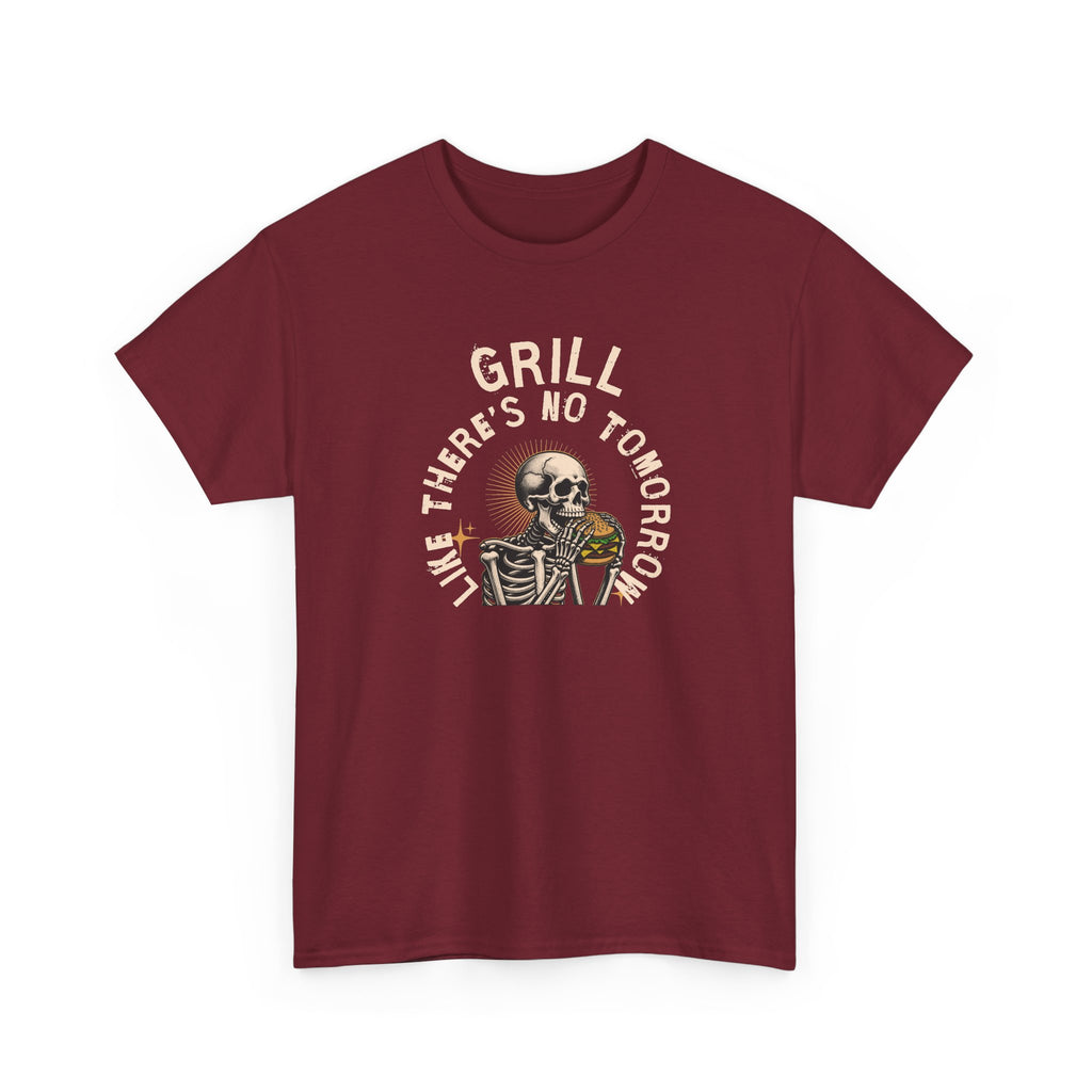 Grill Like There's No Tomorrow T-Shirt