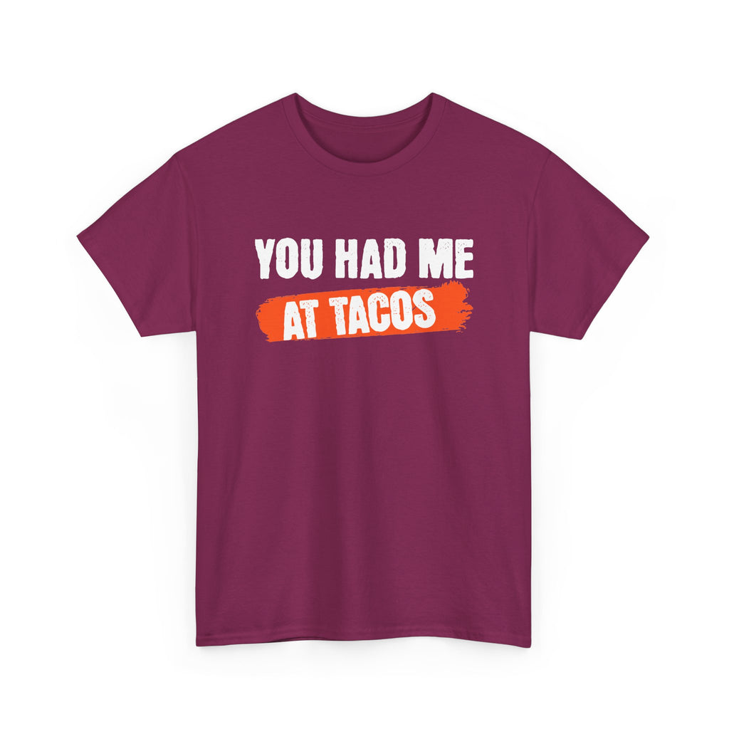 Had Me At Tacos T-Shirt
