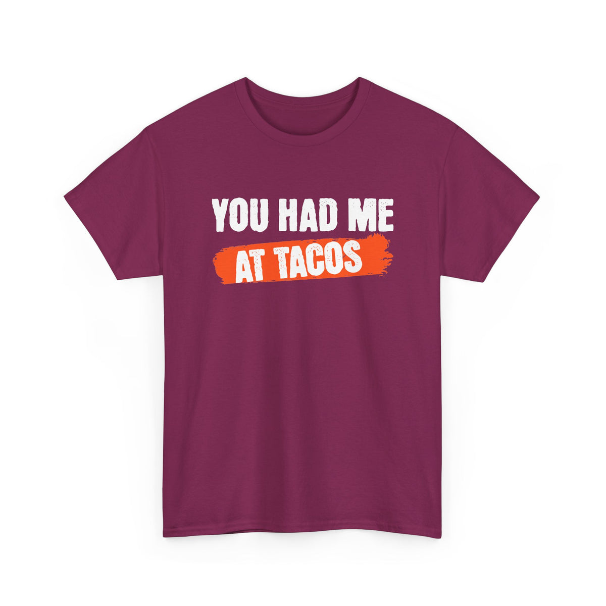 Had Me At Tacos T-Shirt