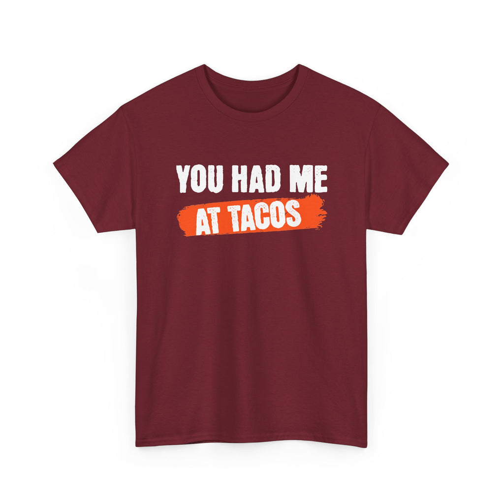 Had Me At Tacos T-Shirt