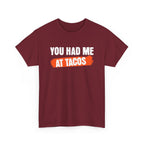 Had Me At Tacos T-Shirt