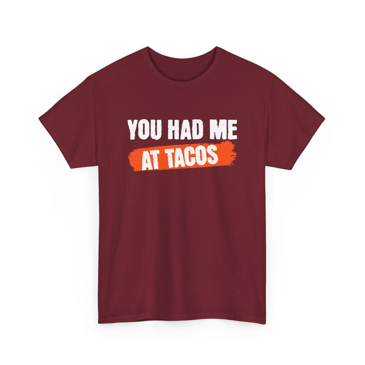 Had Me At Tacos T-Shirt