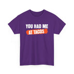 Had Me At Tacos T-Shirt