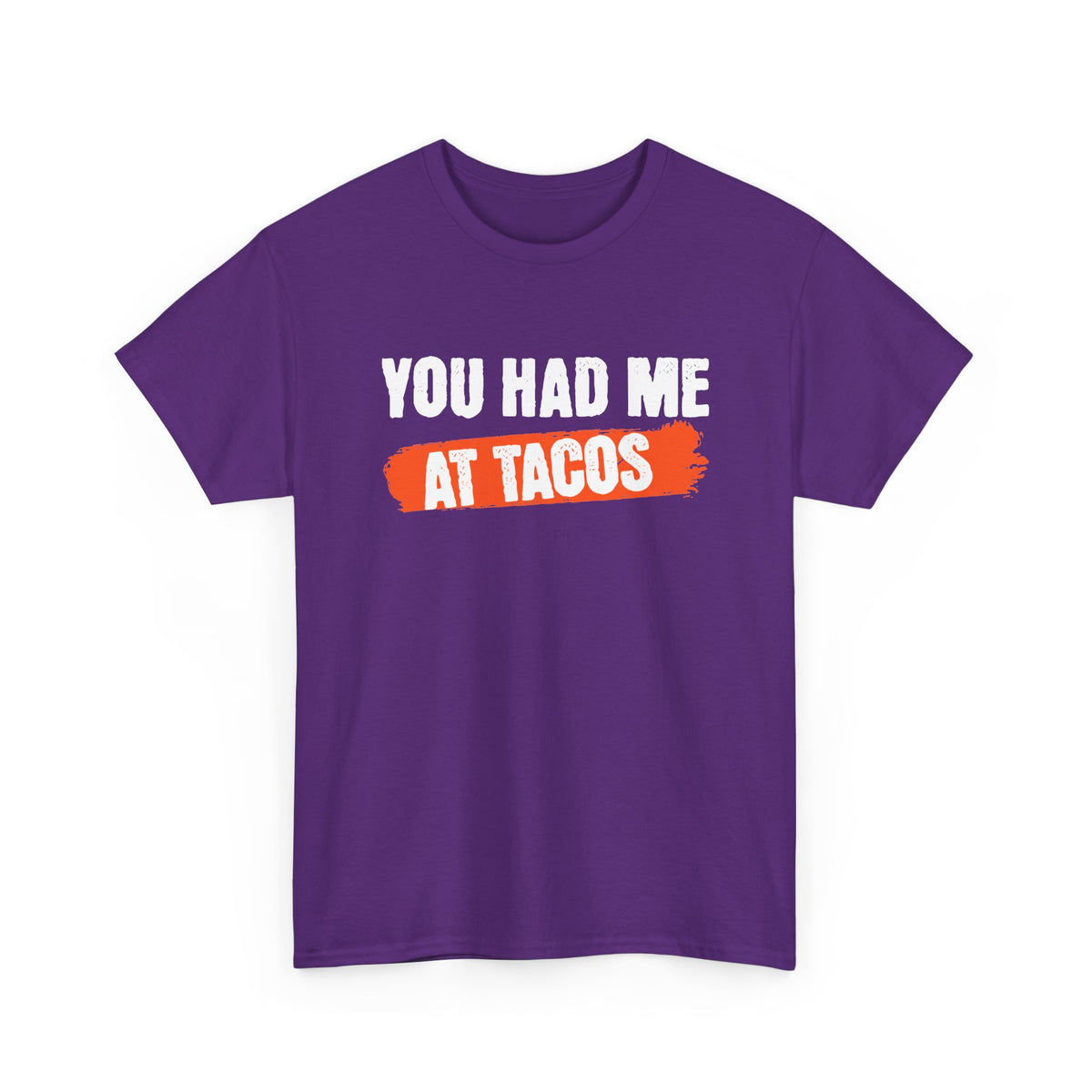 Had Me At Tacos T-Shirt