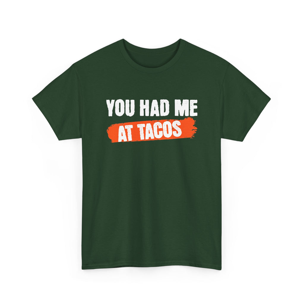 Had Me At Tacos T-Shirt