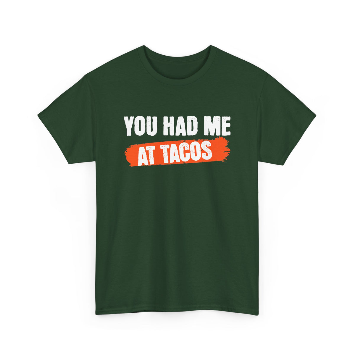 Had Me At Tacos T-Shirt