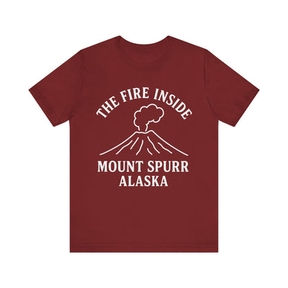 Mount Spurr Alaska T-Shirt | The Fire Inside Volcano Graphic Tee | Alaska Adventure Shirt