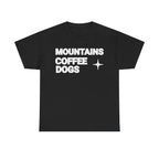 Mountains. Coffee. Dogs. – Comfort Collection Tee