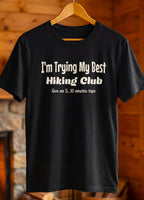 Im Trying My Best Hiking Club Tee
