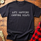 Life Happens Camping Helps Tee